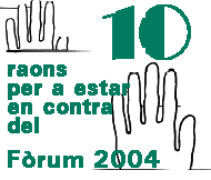 10 raons per a estar en contra del Fòrum 2004
